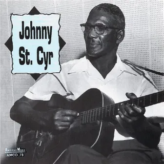 Johnny St. Cyr by Johnny St. Cyr