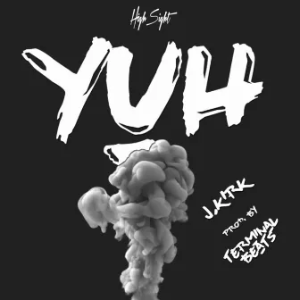 Yuh by J.Kirk