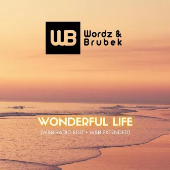 Wonderful Life by Wordz & Brubek