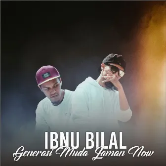 Generasi Muda Jaman Now by Bilal