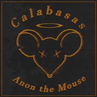 Calabasas by Anon the Mouse