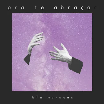 Pra Te Abraçar by Bia Marques