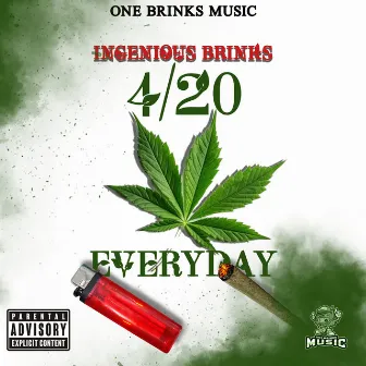 4/20 Everyday by Ingenious Brinks