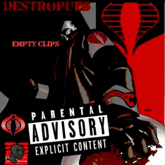 Empty Clips by Destropues