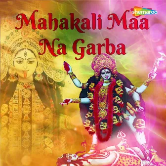 Mahakali Maa Na Garba by 