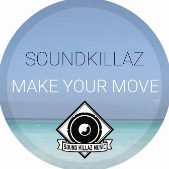 Make Your Move by SoundKillaz