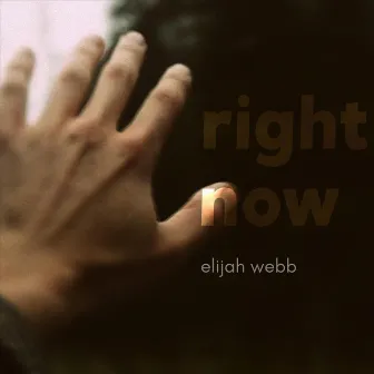 Right Now by Elijah Webb