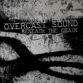 Beneath the Grain by Overcast Sound