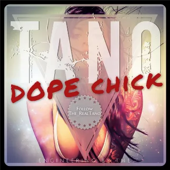 Dope Chick by Tano