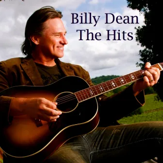 Billy Dean the Hits by Billy Dean