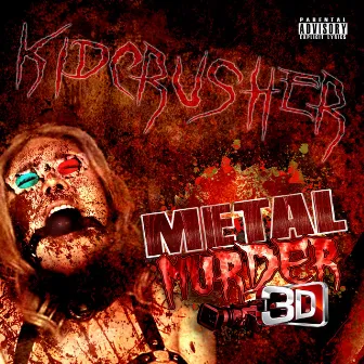 Metal Murder 3D by Kidcrusher