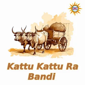 Kattu Kattu Ra Bandi by N Ganesh Rao