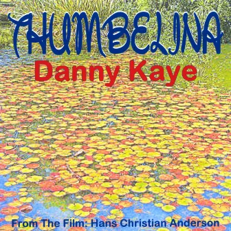 Thumbelina by Danny Kaye