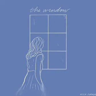 The Window by Alisa Turner