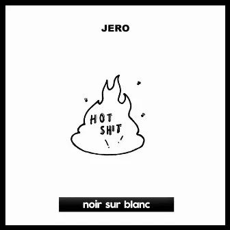 Hot Shit by JERO