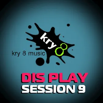 Session 9 by Dis Play