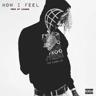 How I Feel by Yung Inkky