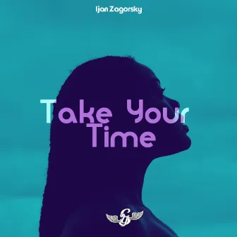 Take Your Time by Ijan Zagorsky