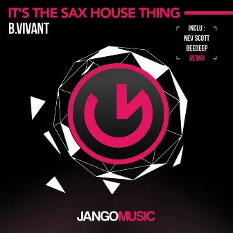 It's The Sax House Thing by B.Vivant