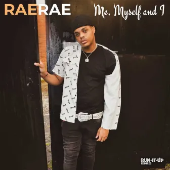 Me, Myself, and I by Rae Rae