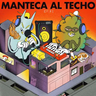 Manteca al Techo: Ep. 1 by MANTECA