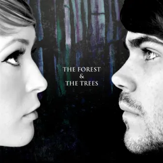 The Forest and the Trees by The Forest & The Trees