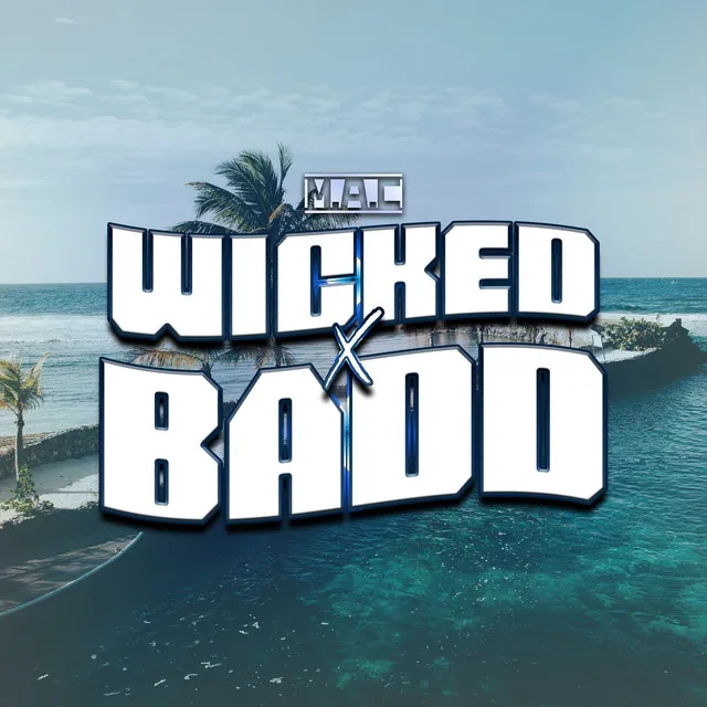 Wicked & Badd