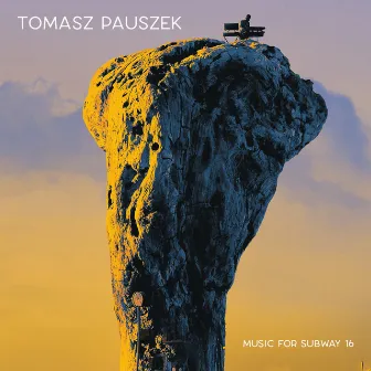 Music for Subway 16 by Tomasz Pauszek