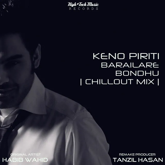 Keno Piriti Barailare Bondhu (Chillout Mix)