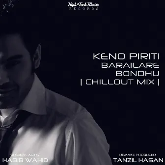 Keno Piriti Barailare Bondhu (Chillout Mix) by Tanzil Hasan