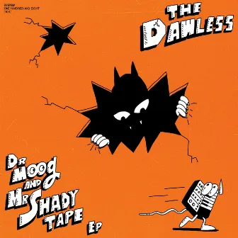 DR MOOG AND MR SHADY TAPE by THE DAWLESS