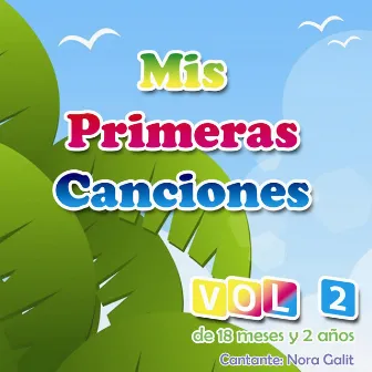 Mis Primeras Canciones, Vol. 2: Canciones para Niños de 18 meses a 2 años by Nora Galit