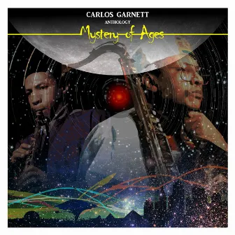 Anthology - Mystery of Ages by Carlos Garnett