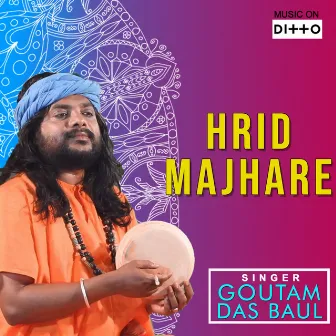 Hrid Majhare (Original) by Goutam Das Baul