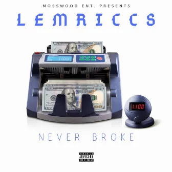 Never Broke by Lemriccs