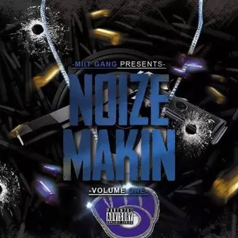 NOIZE MAKIN by Miit Gang