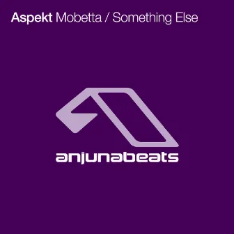 Mobetta / Something Else by Aspekt