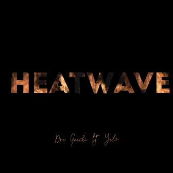 Heatwave by Dre Geechi