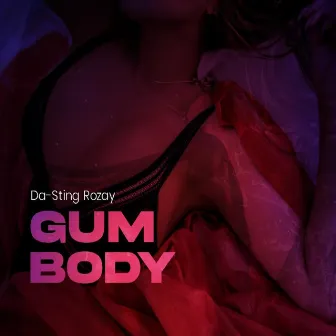 Gum Body by DA-STING ROZAY