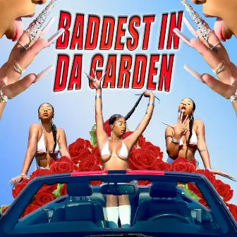 Baddest in Da Garden by Mother Maryrose