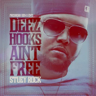 Deez Hooks Aint Free by Stuey Rock