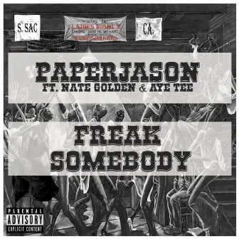 Freak Somebody by Paperjason