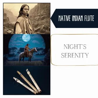 Night's Serenity: Native American Tranquil Tunes by Native Indian Flute