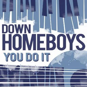 You Do It by Down Home Boys