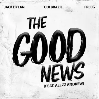 The Good News by Jack Dylan