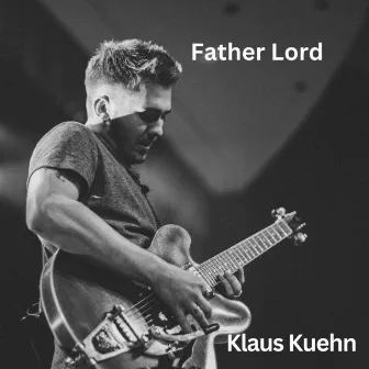 Father Lord by Klaus Kuehn