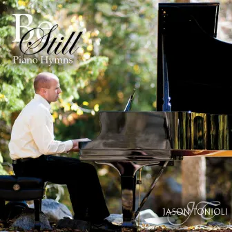 Be Still - Piano Hymns by Jason Tonioli