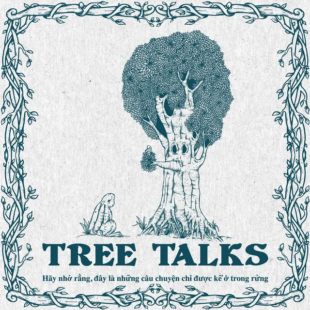 Tree Talks: Những câu chuyện chỉ được kể trong rừng