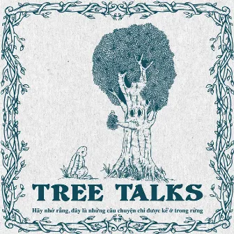 Tree Talks: Những câu chuyện chỉ được kể trong rừng by Tùng