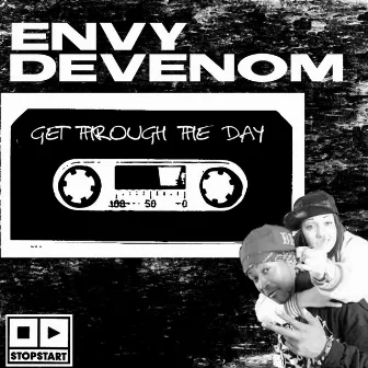 Get Through The Day by Envy